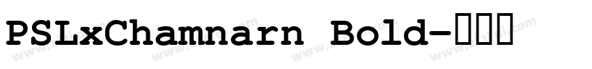 PSLxChamnarn Bold字体转换